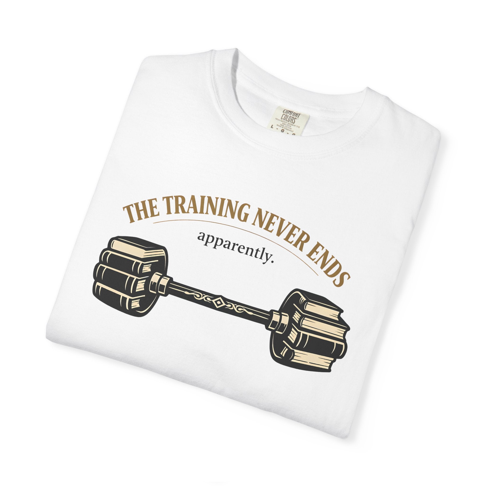 The Training Never Ends T-Shirt