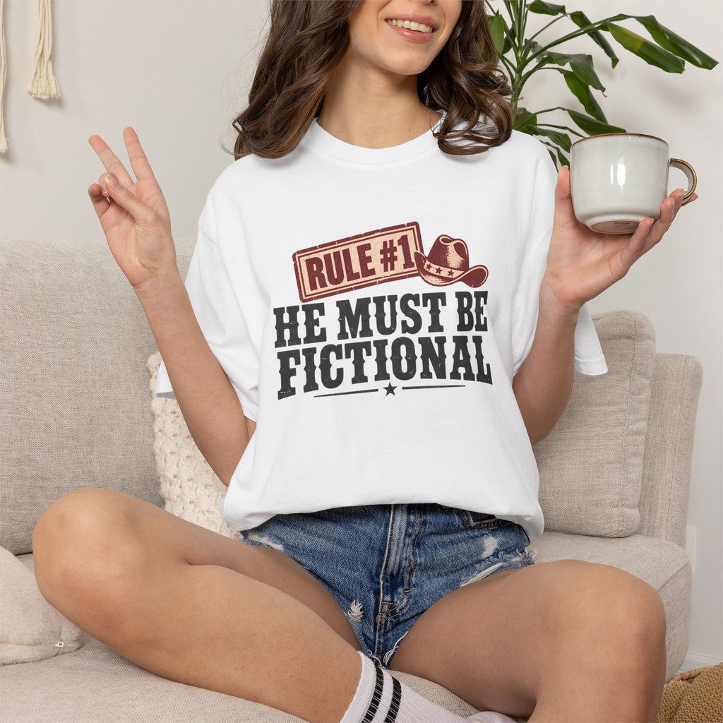He Must Be Fictional T-Shirt — Western Cowboy Novelty Tee