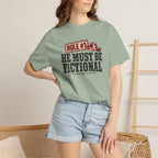 He Must Be Fictional T-Shirt — Western Cowboy Novelty Tee