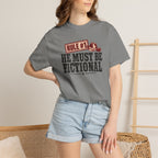 He Must Be Fictional T-Shirt — Western Cowboy Novelty Tee