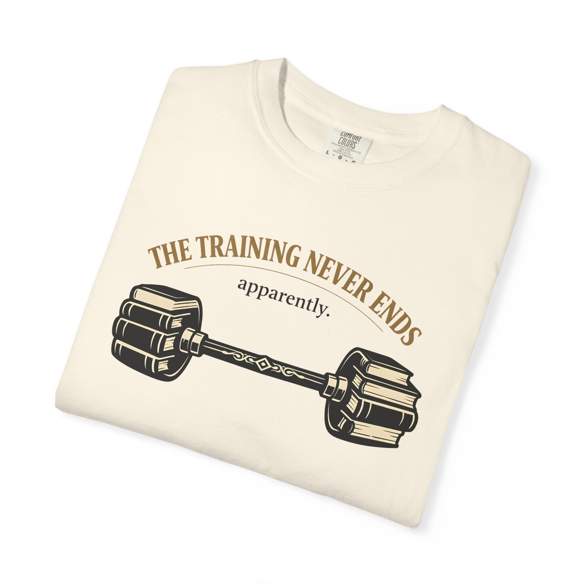 The Training Never Ends T-Shirt