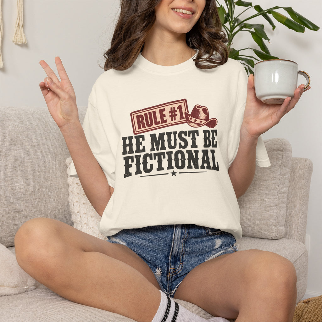 He Must Be Fictional T-Shirt — Western Cowboy Novelty Tee