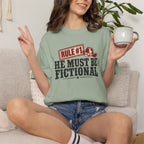He Must Be Fictional T-Shirt — Western Cowboy Novelty Tee