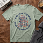 I'm Not Hoarding Books T-Shirt