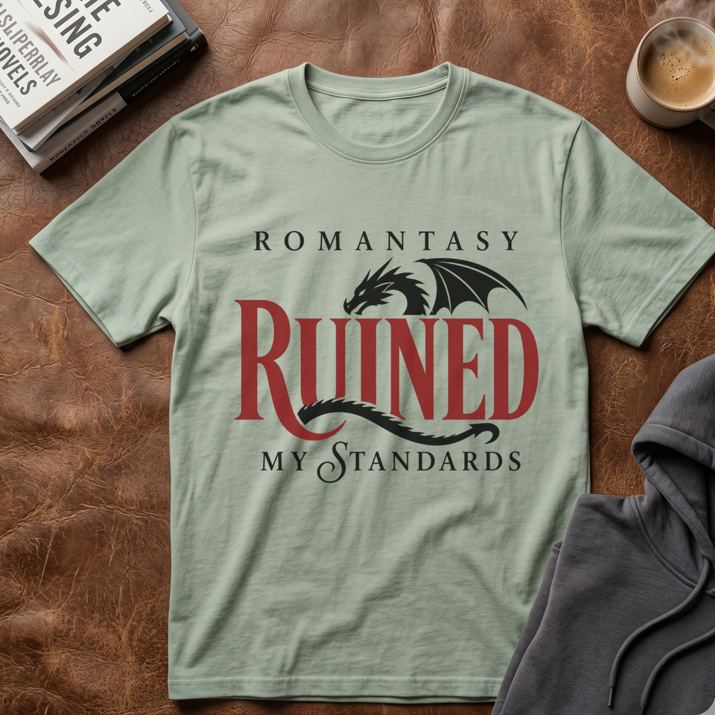 Romantasy Ruined My Standards  T-Shirt