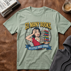 So Many Books T-shirt