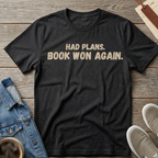 Had Plans T-shirt