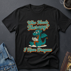 Who Needs Therapy? T-shirt