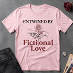 Entwinded by Fictional Love T-Shirt