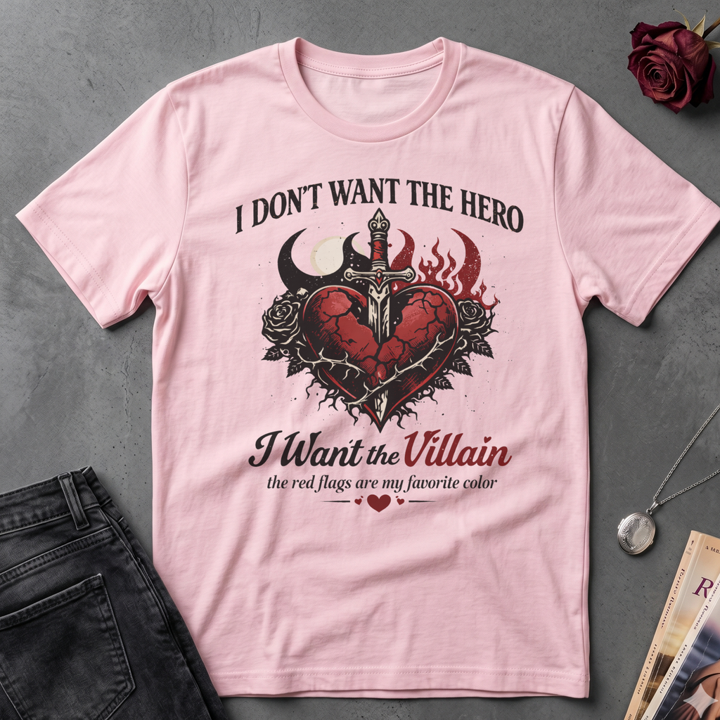 I Don't Want the Hero T-shirt