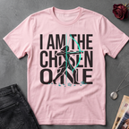 I Am The Chosen One T-Shirt