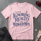 Ignoring Reality for Winged Men T-Shirt