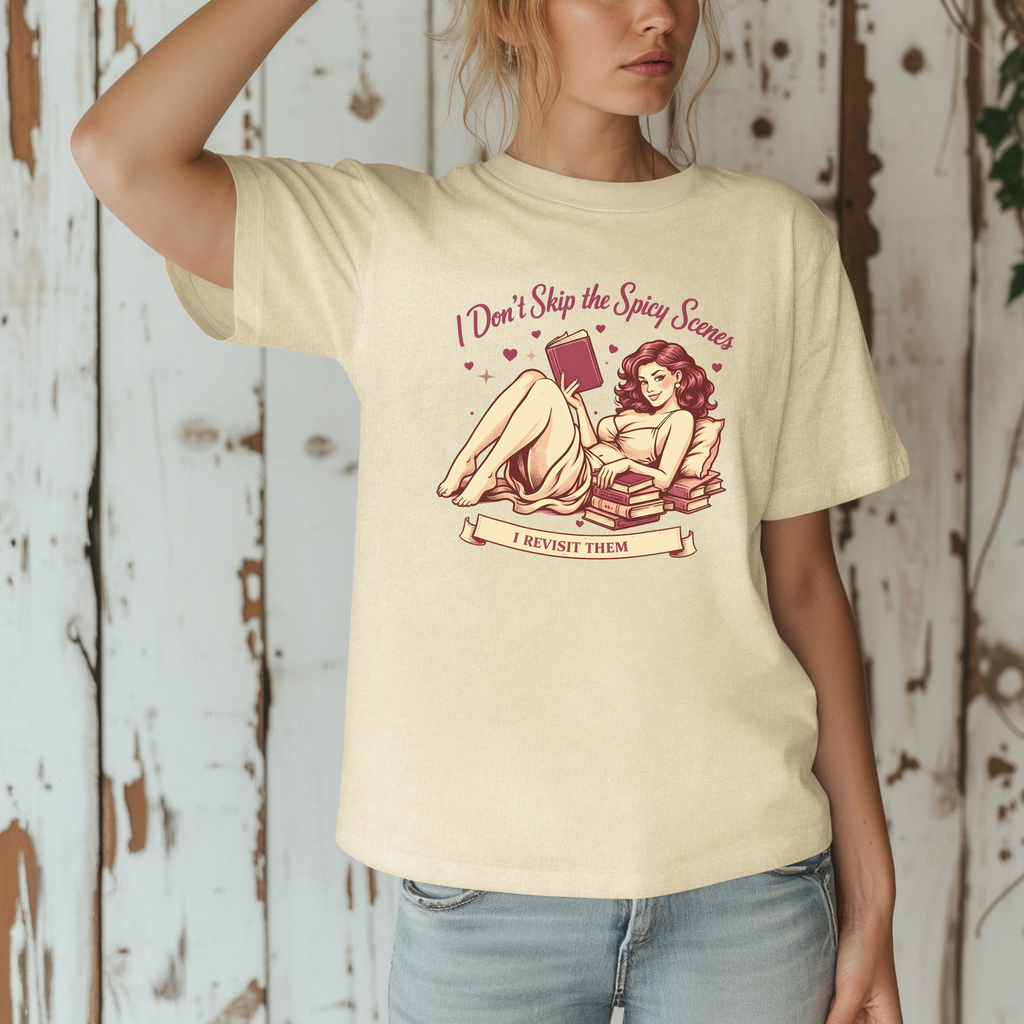 I Don't Skip Spicy Scenes T-shirt