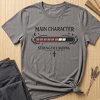 Main Character Strength Loading T-Shirt