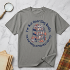 I'm Not Hoarding Books T-Shirt