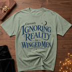 Ignoring Reality for Winged Men T-Shirt