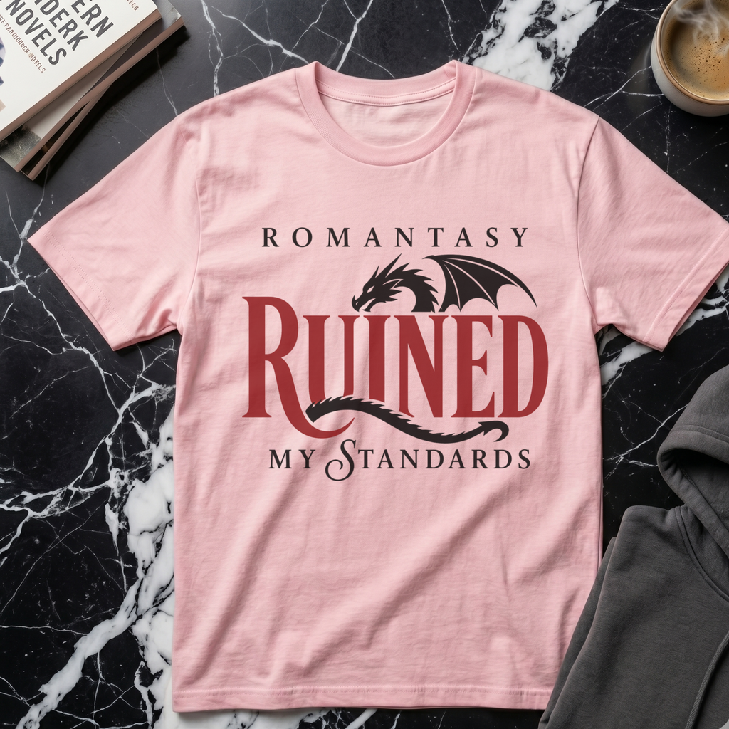 Romantasy Ruined My Standards  T-Shirt