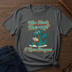 Who Needs Therapy? T-shirt