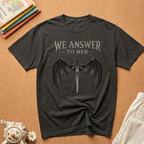 We Answer to Her T-Shirt