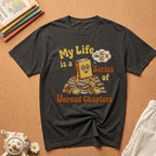 My Life Is a Series of Unread Chapters T-shirt