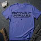 Emotionally Unavailable T-Shirt