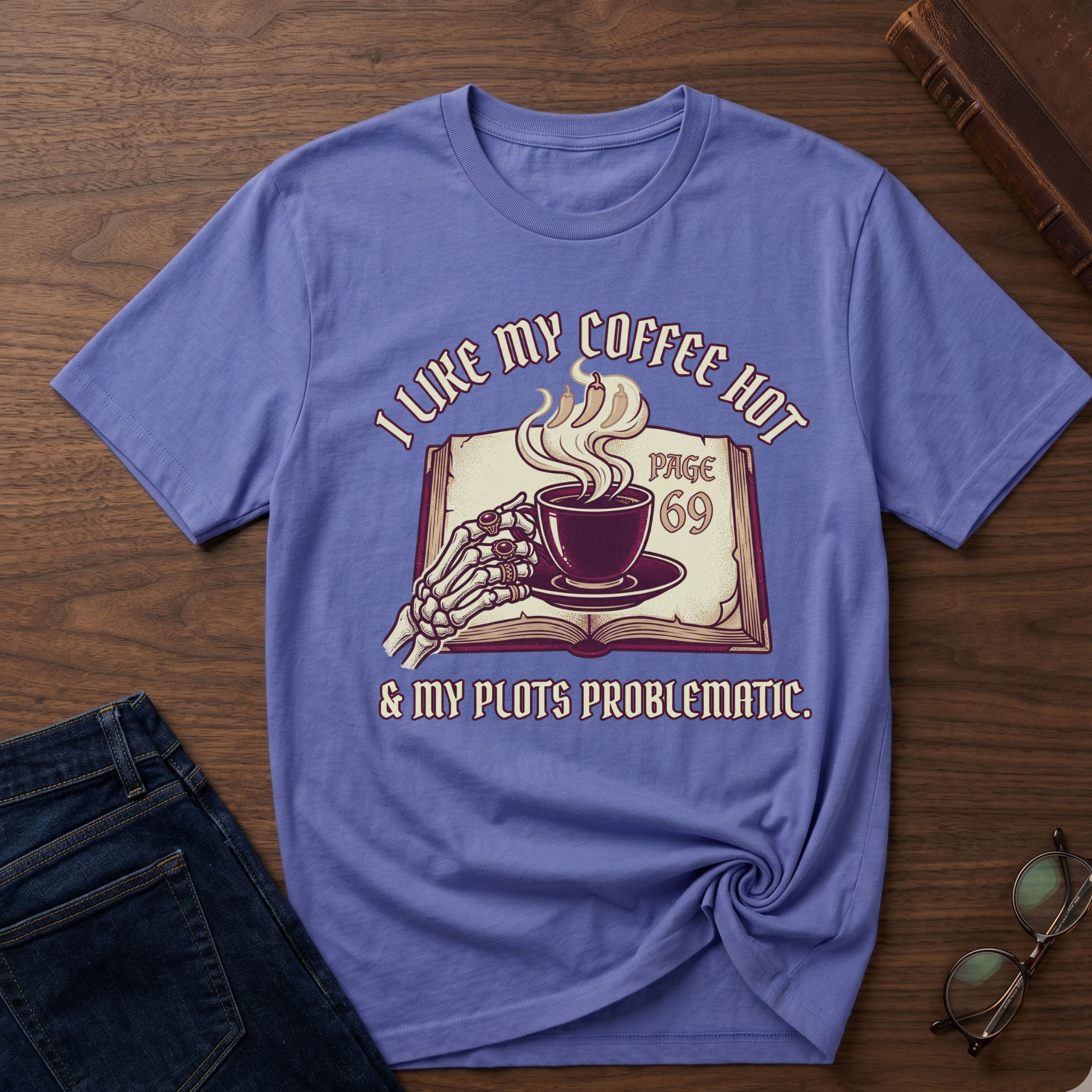 Like My Coffee Hot & Plots Problematic T-shirt