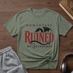 Romantasy Ruined My Standards  T-Shirt