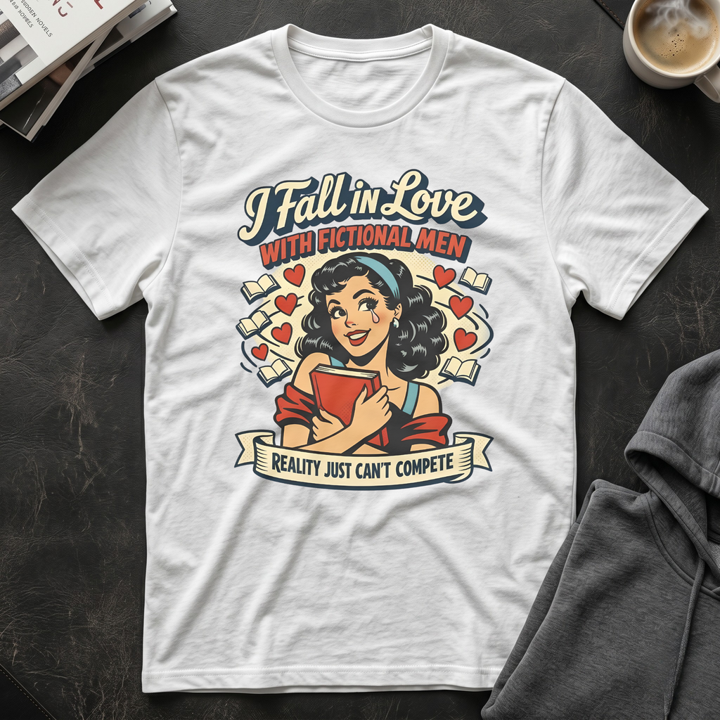 I Fall in Love with Fictional Men t-shirt
